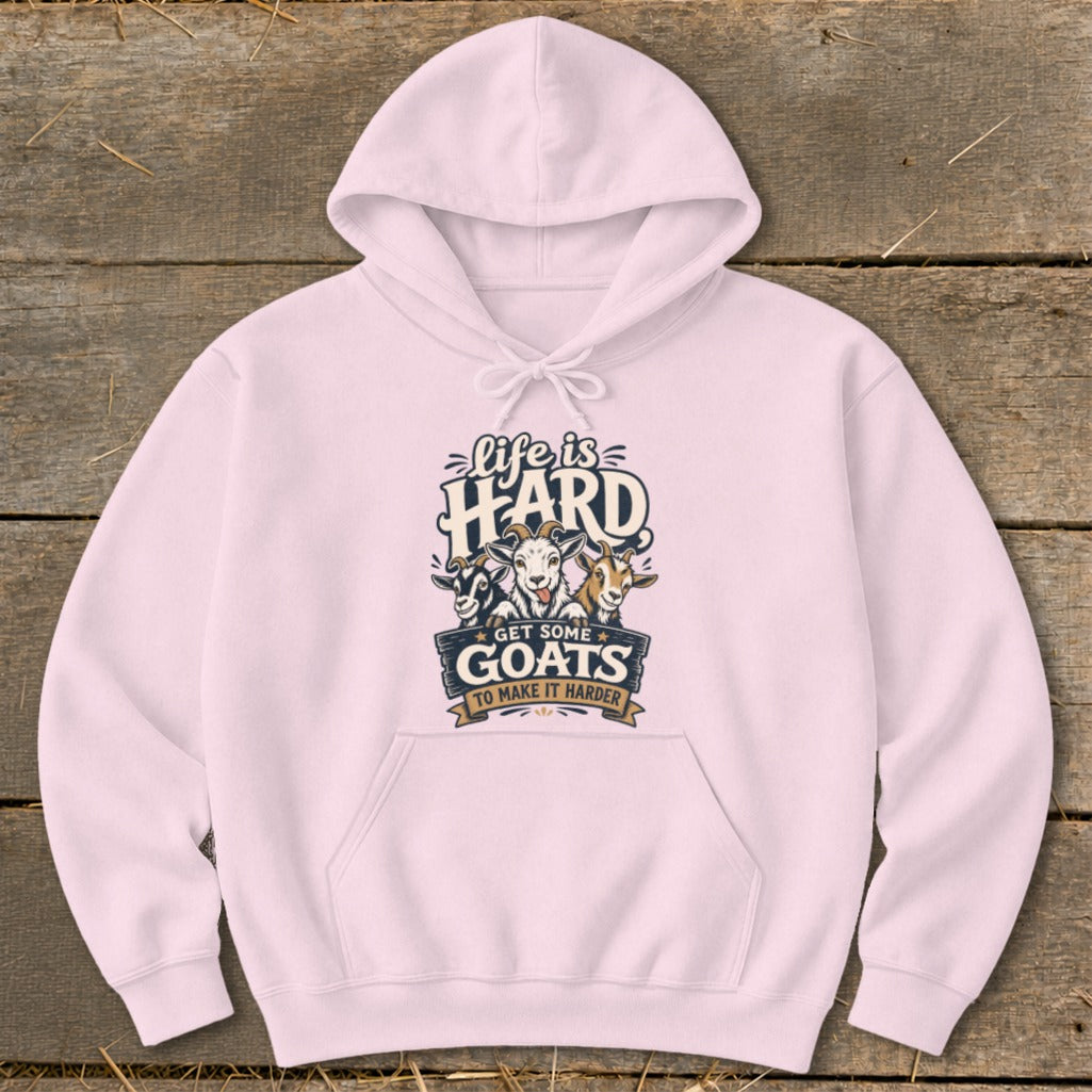 Pink hoodie with "Life is hard, get some goats to make it harder" graphic.