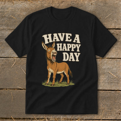 Black t-shirt with a laughing donkey graphic and text "HAVE A HAPPY DAY".