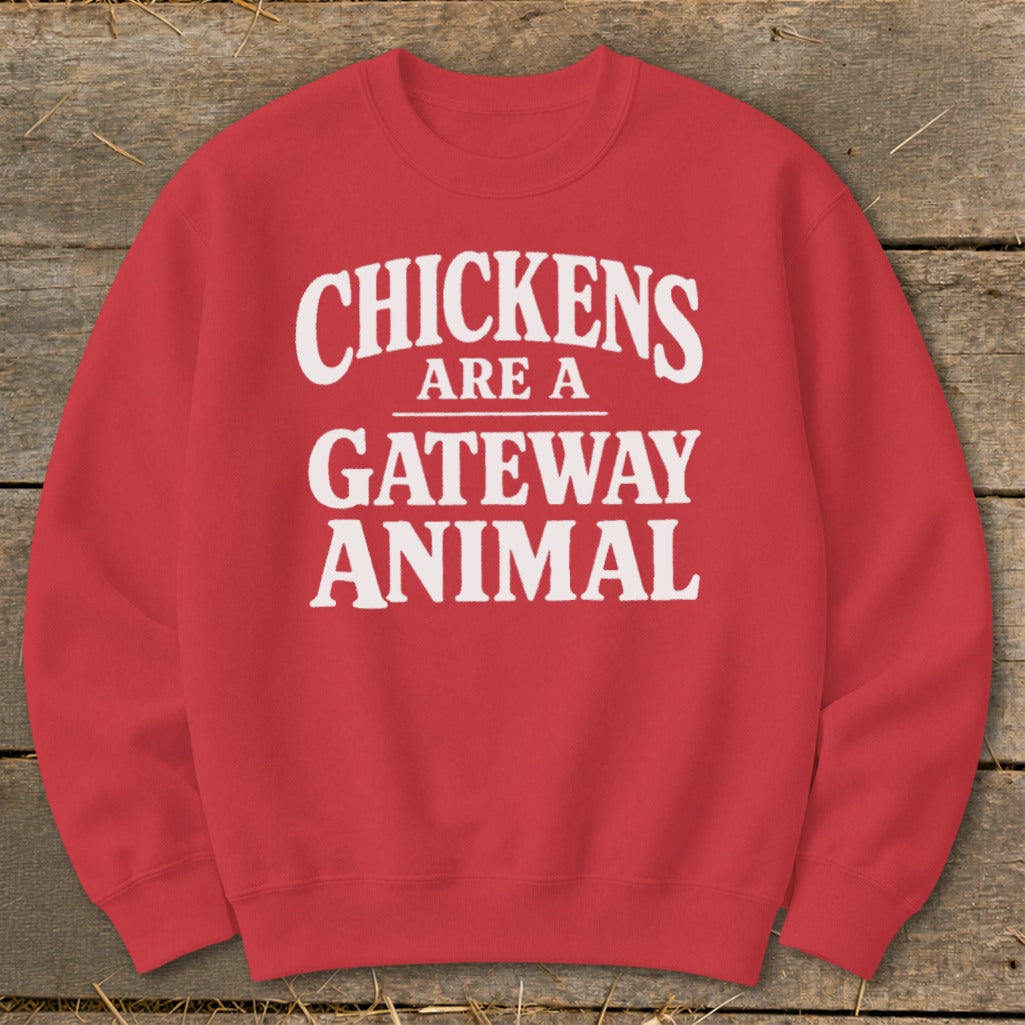 Red sweatshirt with white text that reads "CHICKENS ARE A GATEWAY ANIMAL".