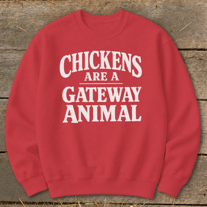 Red sweatshirt with white text that reads "CHICKENS ARE A GATEWAY ANIMAL".