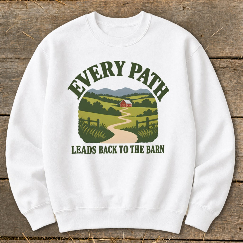 White sweatshirt with "Every Path Leads Back to the Barn" graphic of a winding path to a barn.
