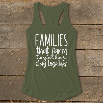 Olive green tank top with white text "FAMILIES that farm together stay together."
