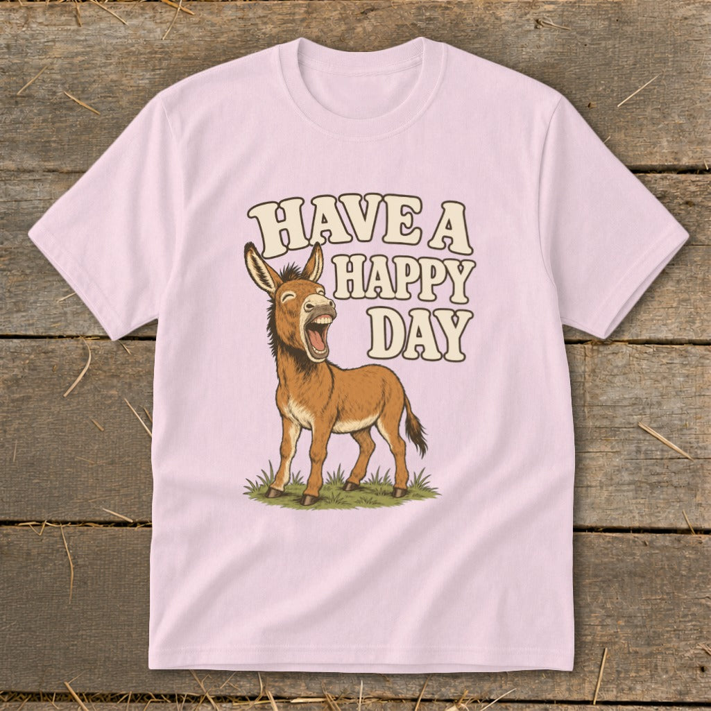Pink t-shirt with illustration of a laughing donkey and text "HAVE A HAPPY DAY".