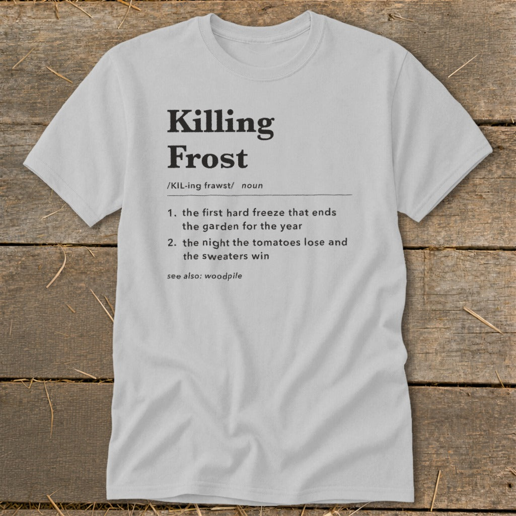 Light grey short-sleeve t-shirt with a humorous dictionary-style definition of Killing Frost printed in black.