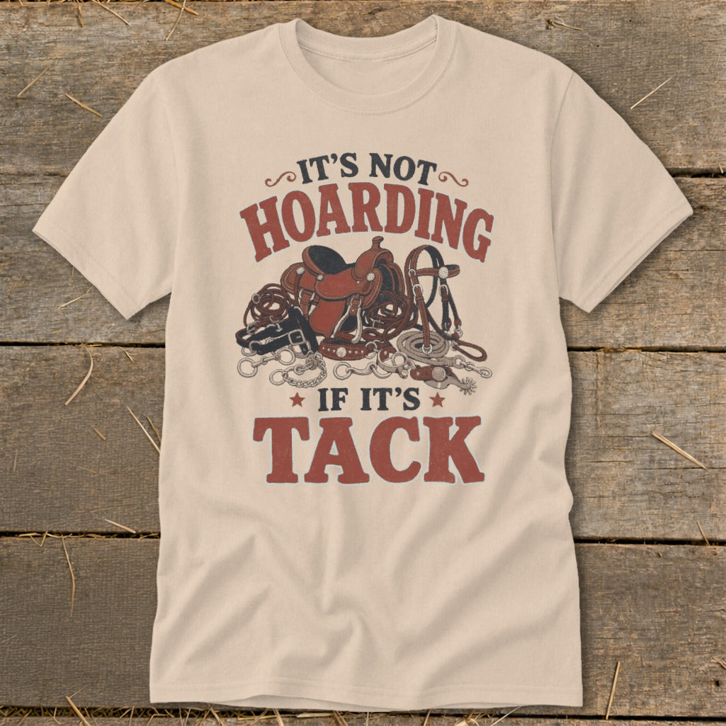 T-shirt with "It's Not Hoarding If It's Tack" text and equestrian gear illustration.