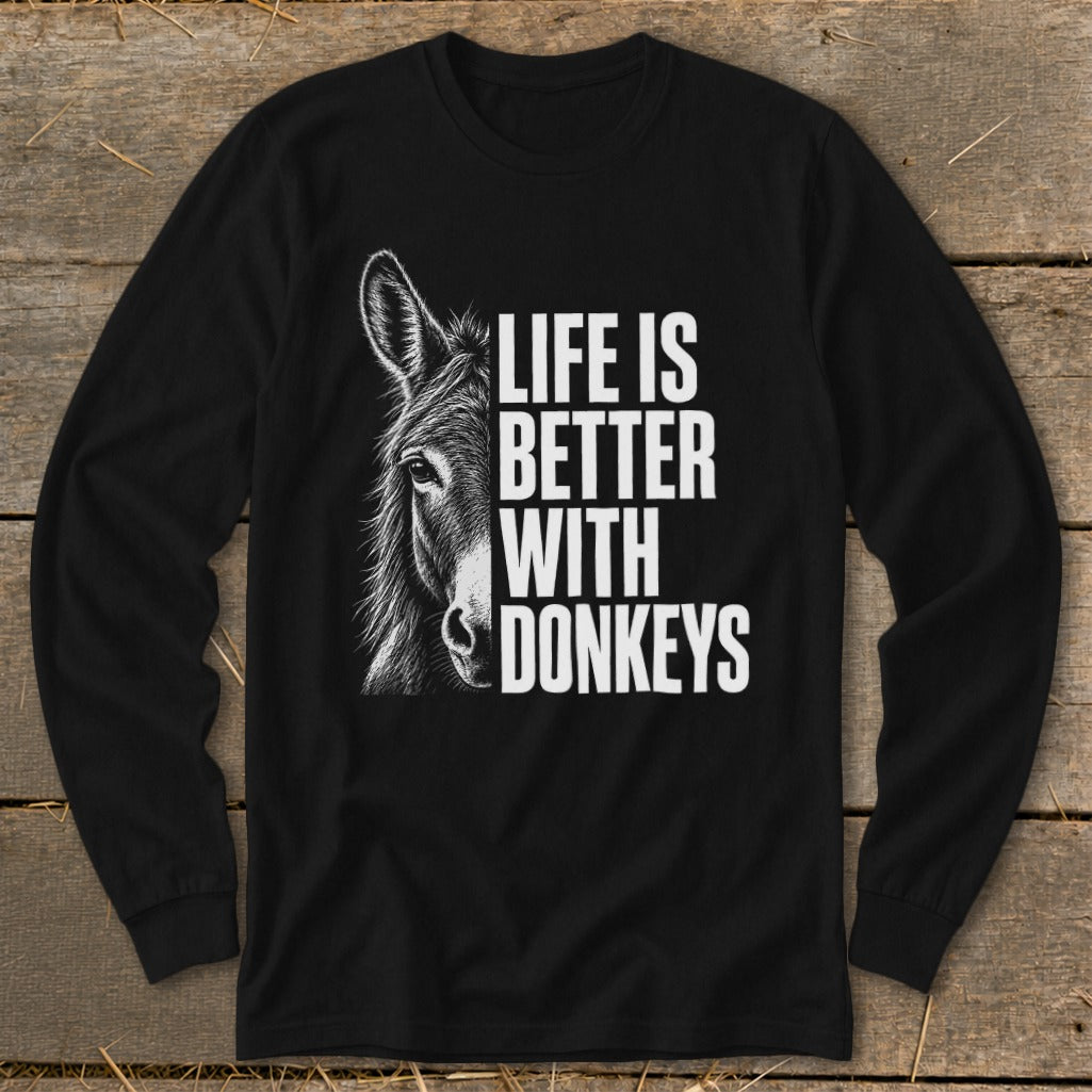 Black long sleeve shirt with a donkey head and "LIFE IS BETTER WITH DONKEYS" text.
