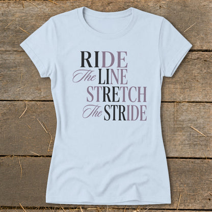 Light blue t-shirt with text: RIDE The LINE STRETCH The STRIDE.