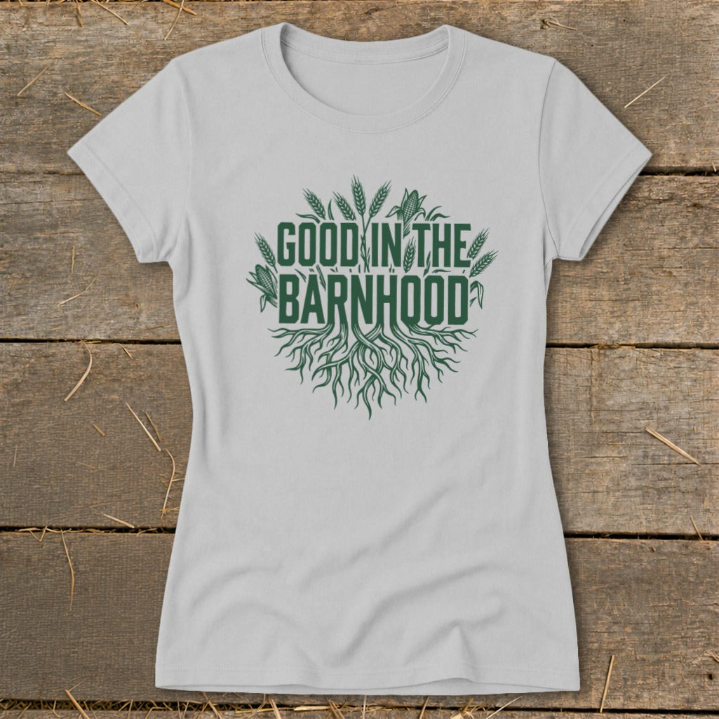 Light grey t-shirt with green text and roots graphic: "Good in the Barnhood".