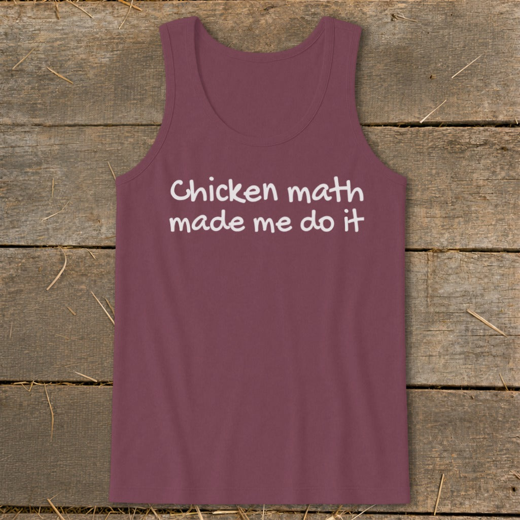 Burgundy tank top with white text "Chicken math made me do it".