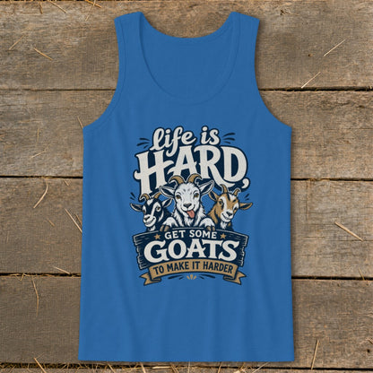 Blue tank top with "life is HARD GET SOME GOATS TO MAKE IT HARDER" text and three goats.