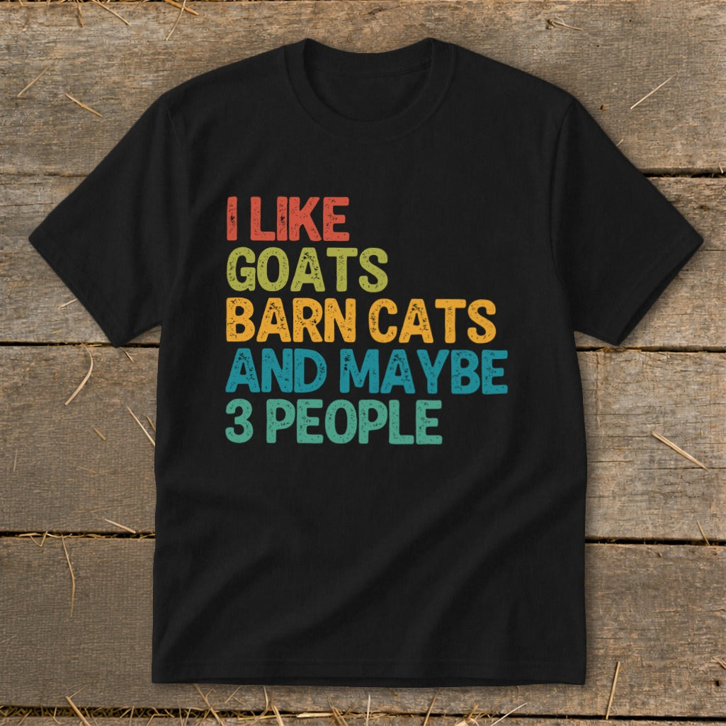 Black t-shirt with text "I like goats, barn cats and maybe 3 people."