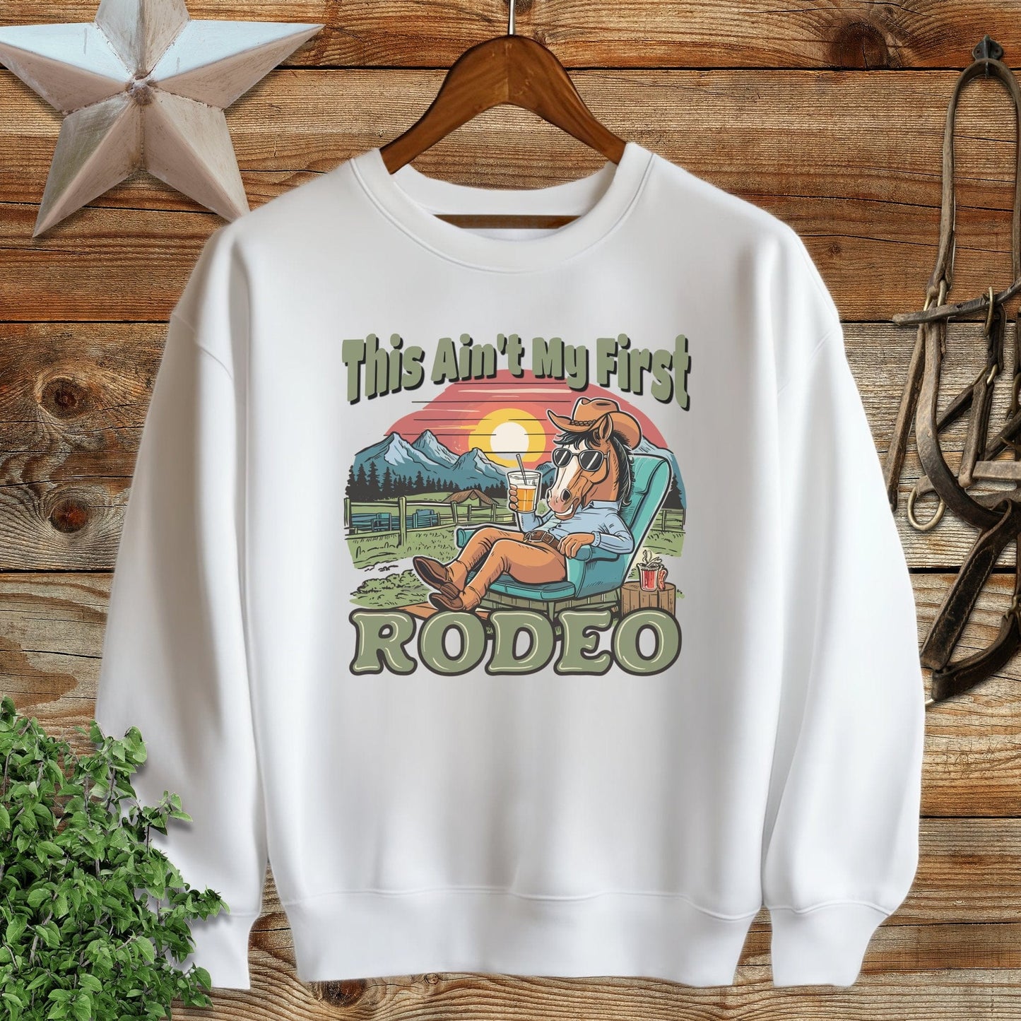 Ain't My First Rodeo Sweatshirt
