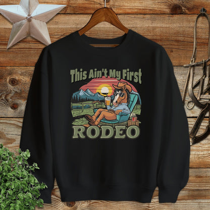 Ain't My First Rodeo Sweatshirt