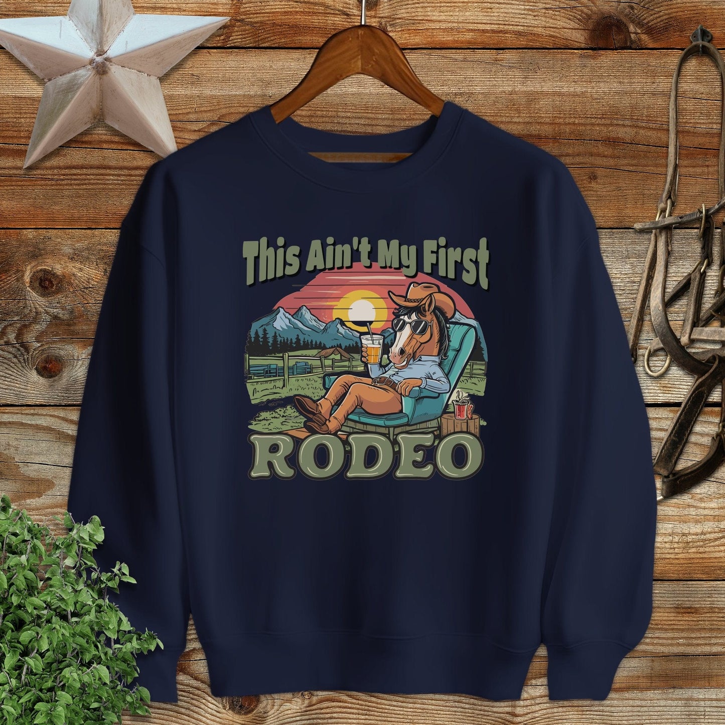 Ain't My First Rodeo Sweatshirt