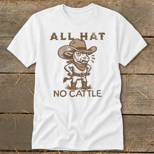 All Hat No Cattle Classic Tee