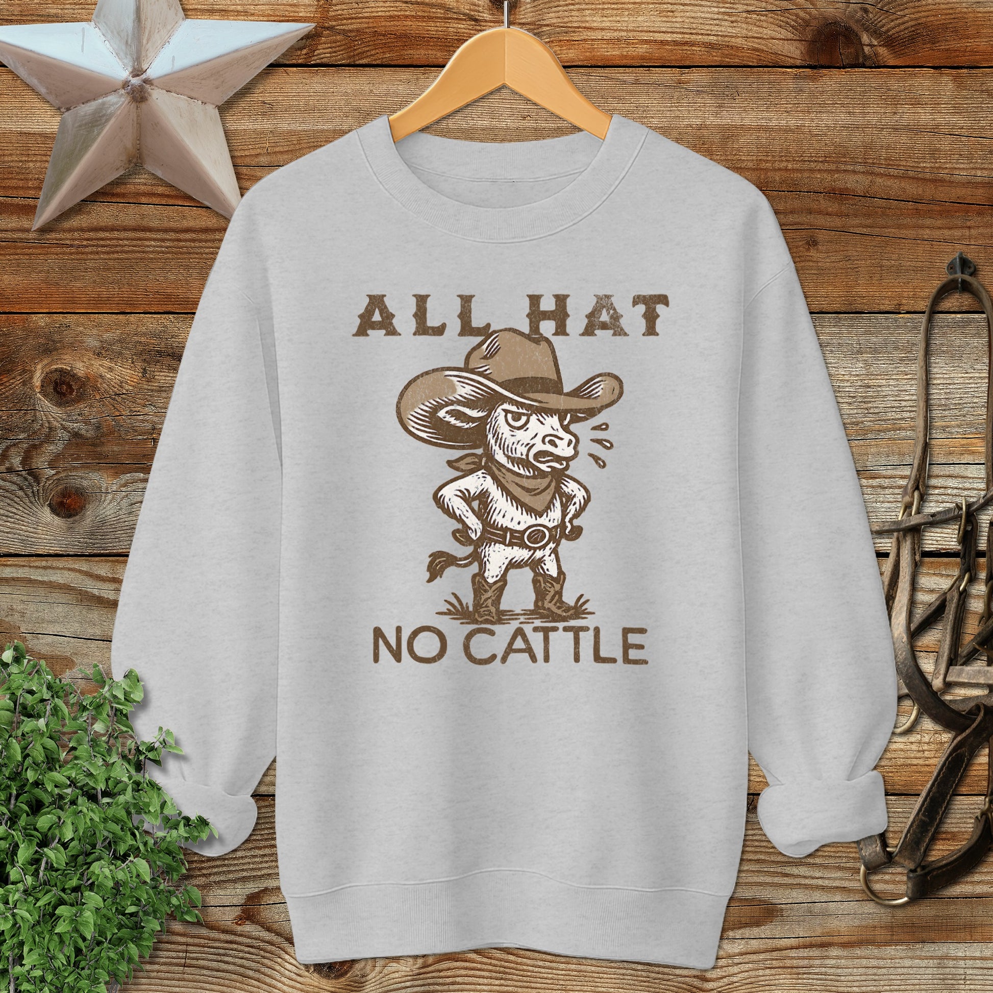 All Hat No Cattle Sweatshirt