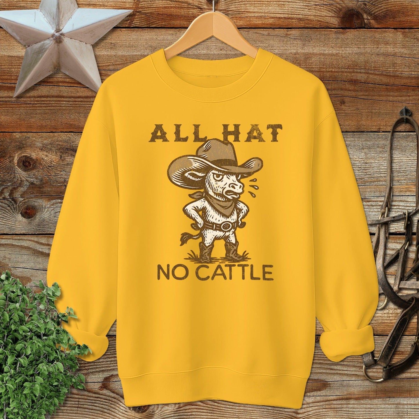 All Hat No Cattle Sweatshirt