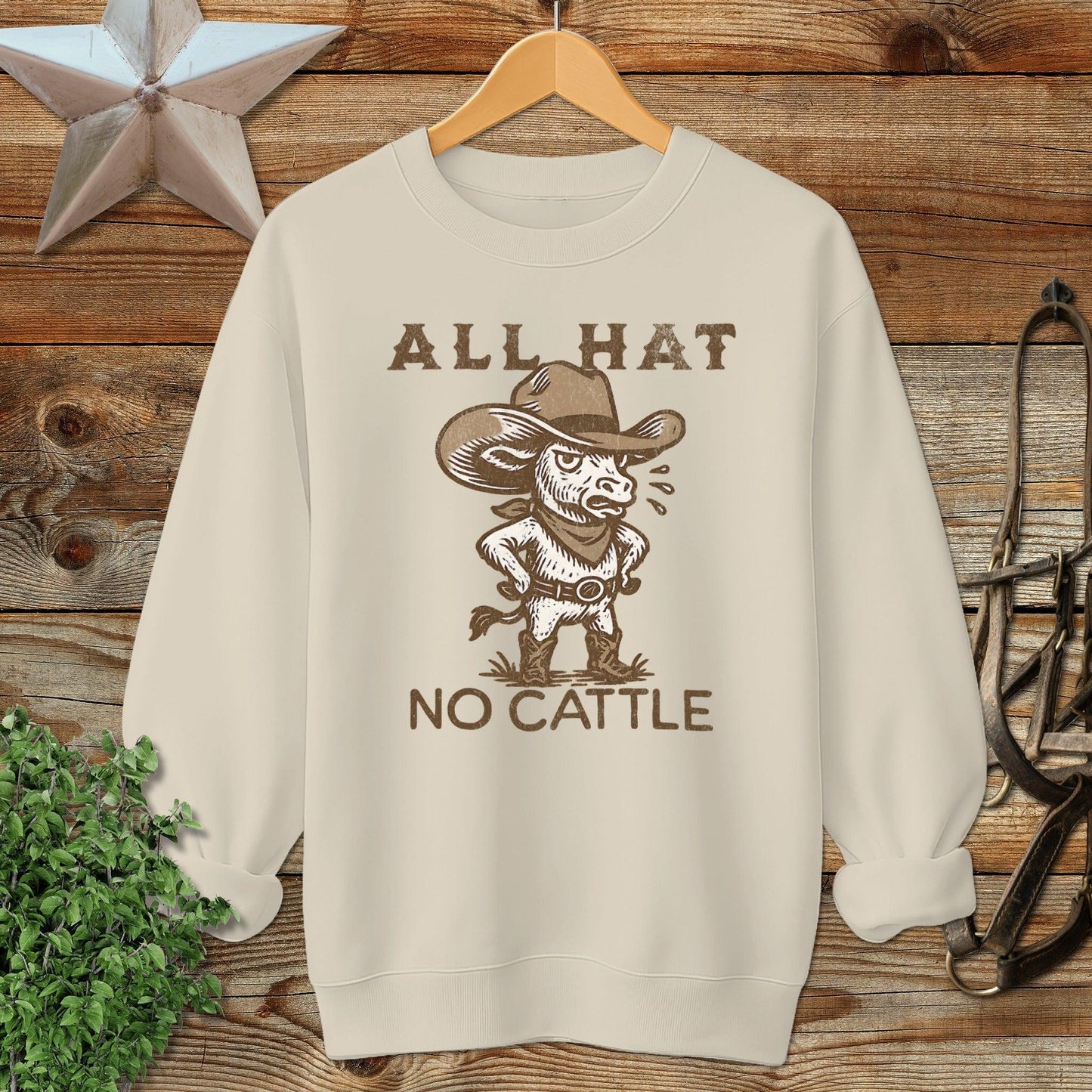 All Hat No Cattle Sweatshirt