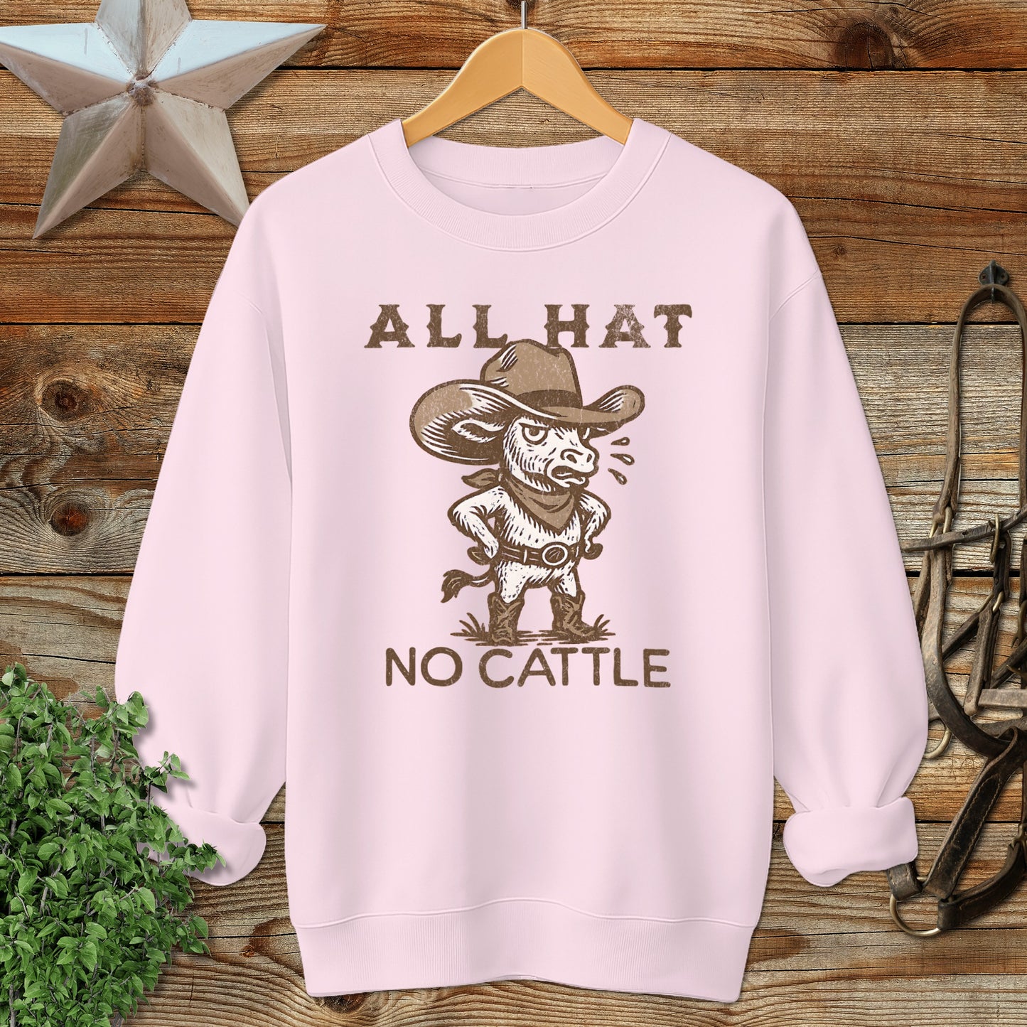All Hat No Cattle Sweatshirt