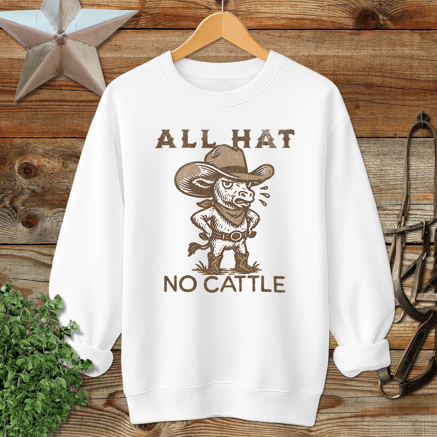 All Hat No Cattle Sweatshirt
