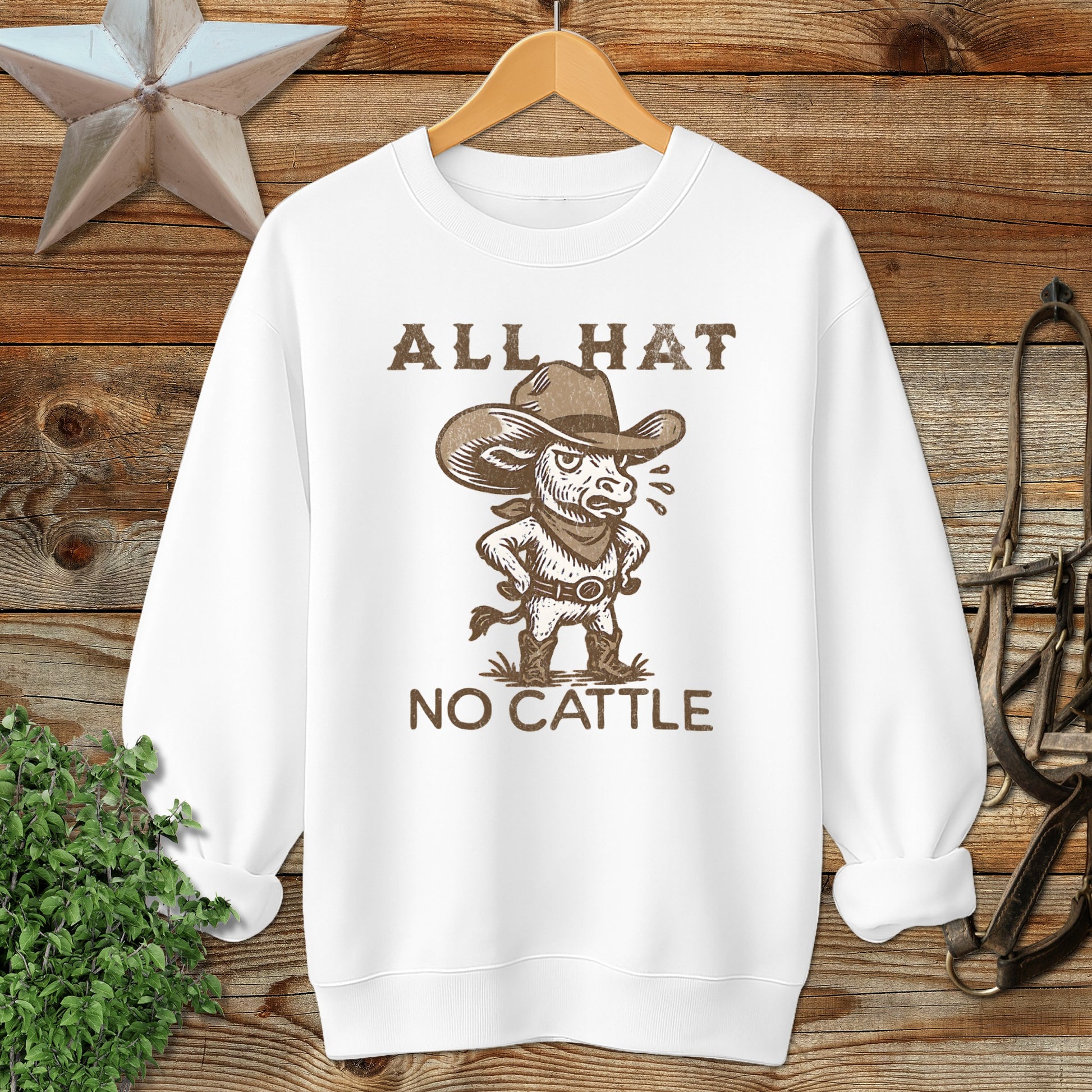 All Hat No Cattle Sweatshirt