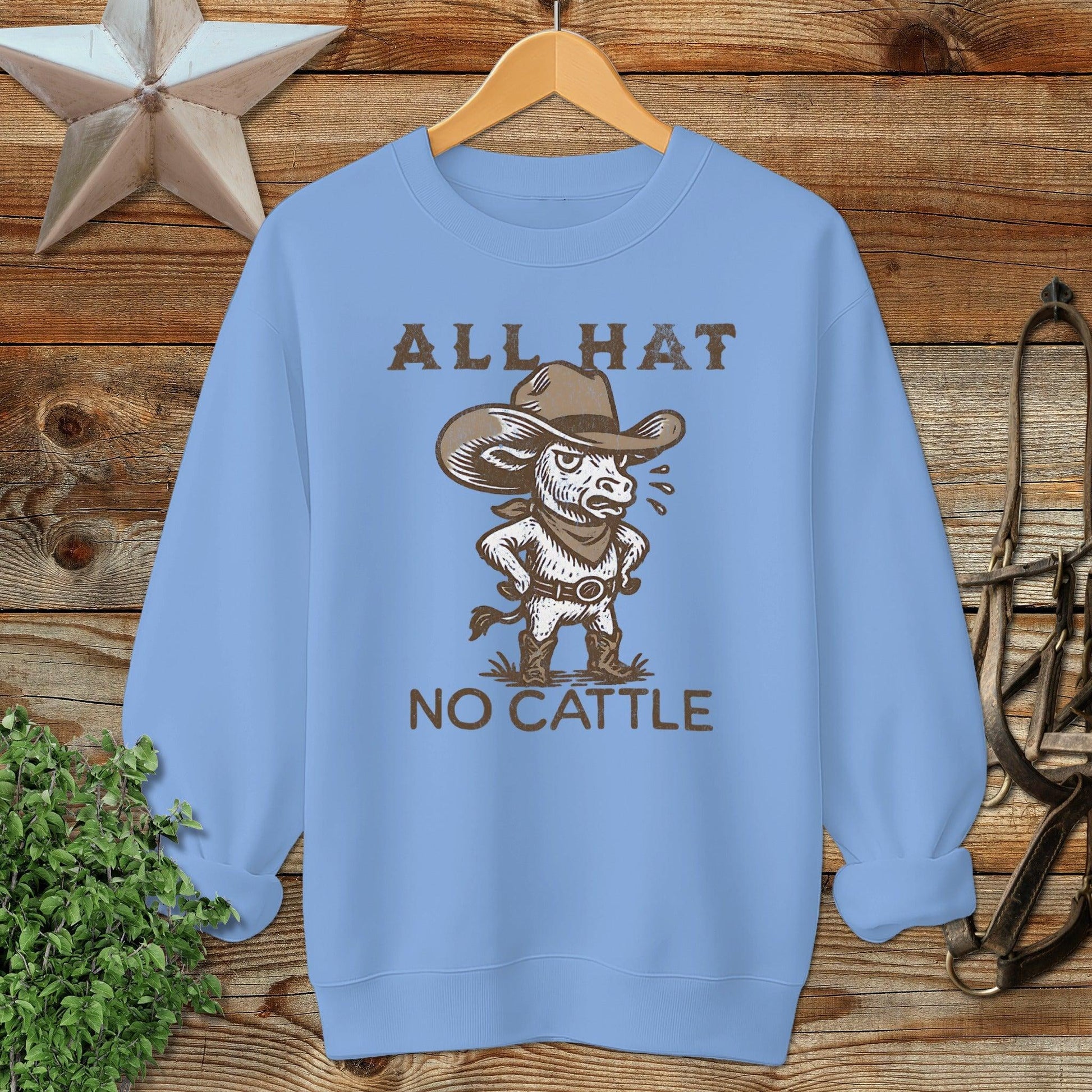 All Hat No Cattle Sweatshirt