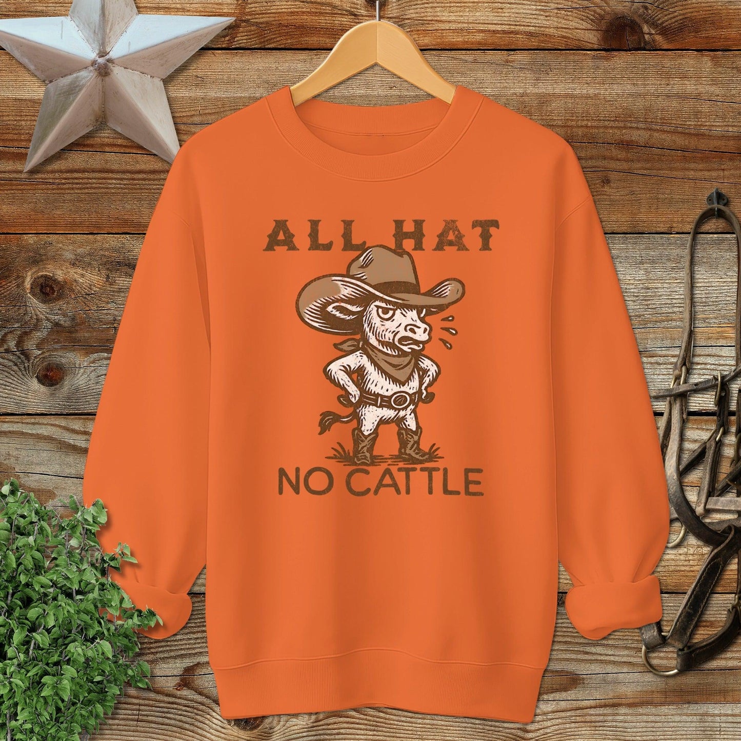 All Hat No Cattle Sweatshirt