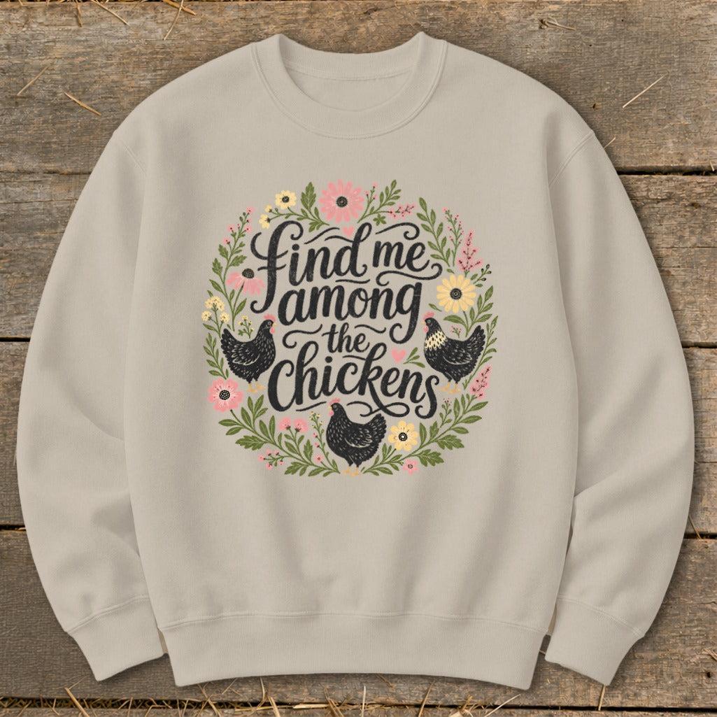 Among the Chickens Sweatshirt