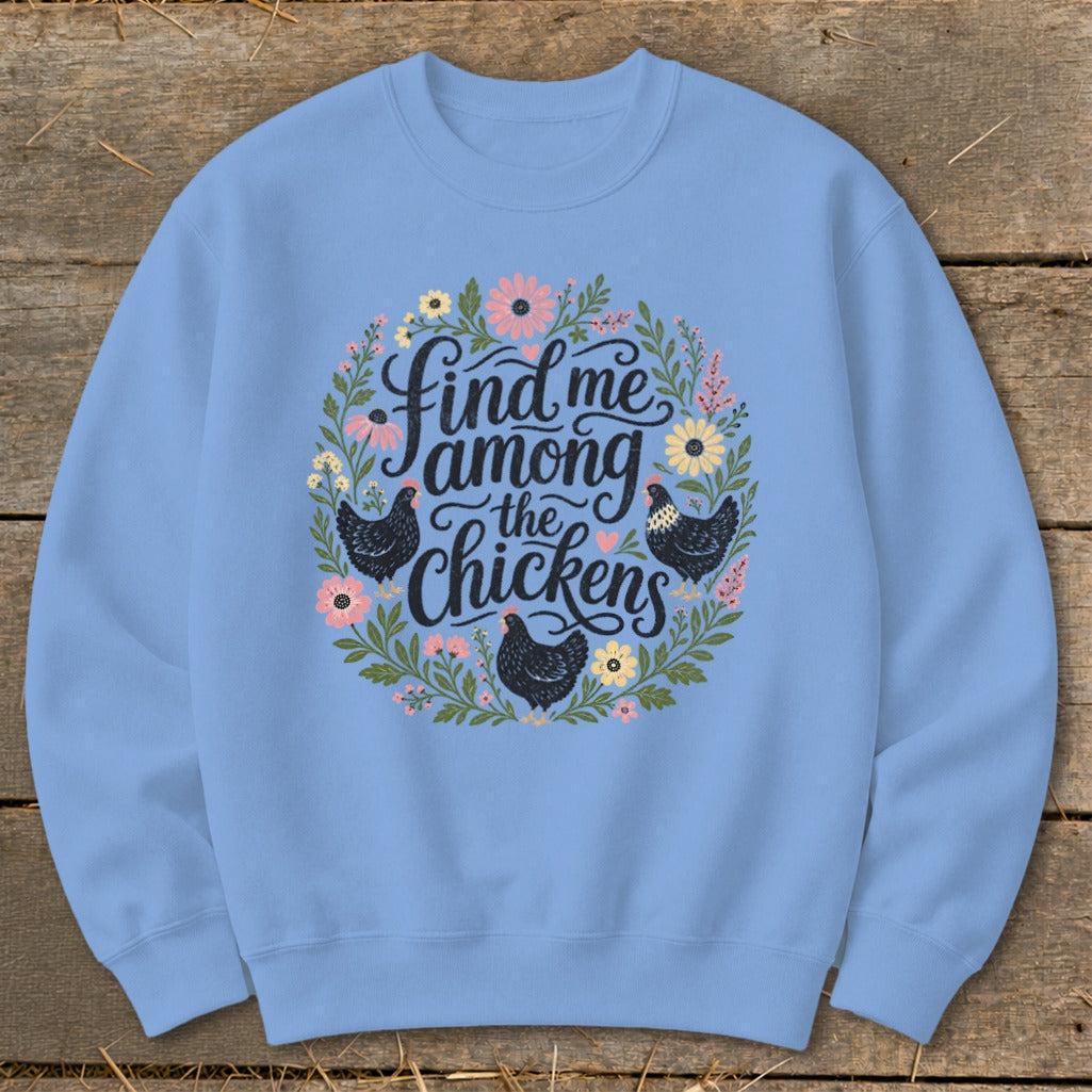 Among the Chickens Sweatshirt