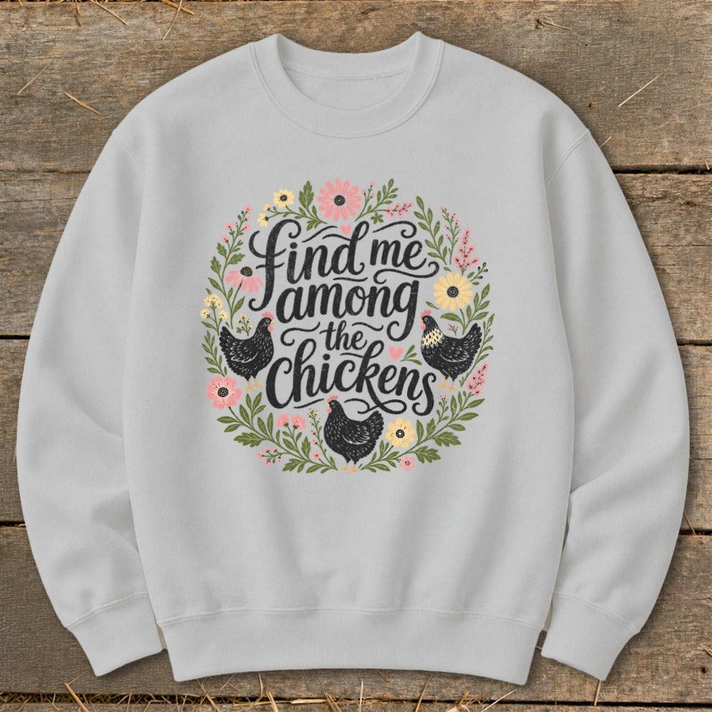 Among the Chickens Sweatshirt