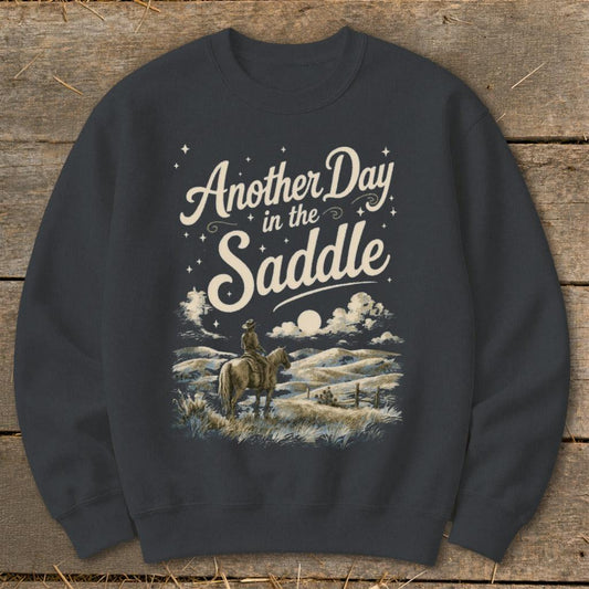Another Day in the Saddle Sweatshirt