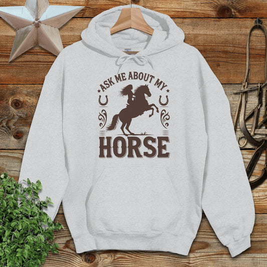 Ask Me About My Horse Hoodie