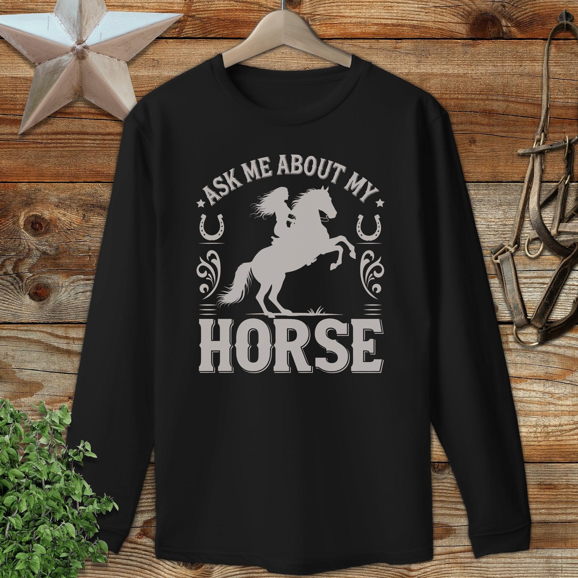 Ask Me About My Horse Long Sleeve Tee