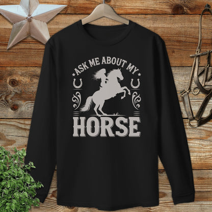 Ask Me About My Horse Long Sleeve Tee