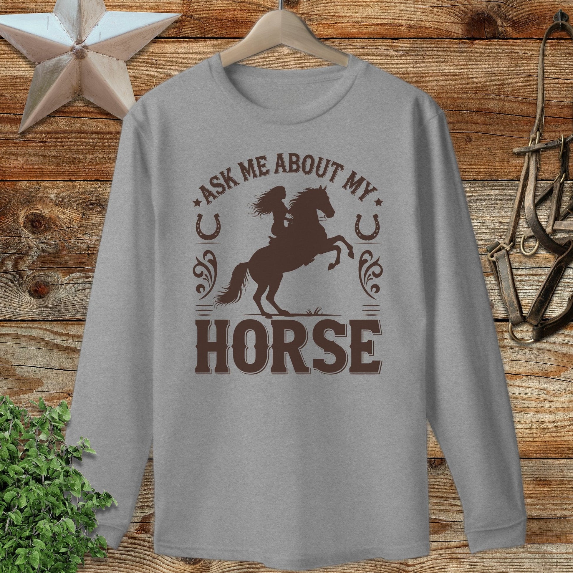 Ask Me About My Horse Long Sleeve Tee