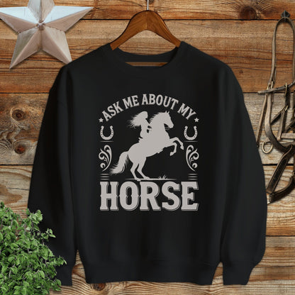 Ask Me About My Horse Sweatshirt