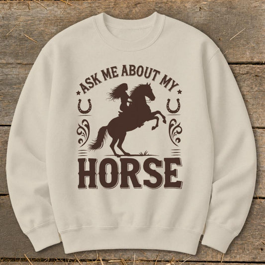 Ask Me About My Horse Sweatshirt - Sand