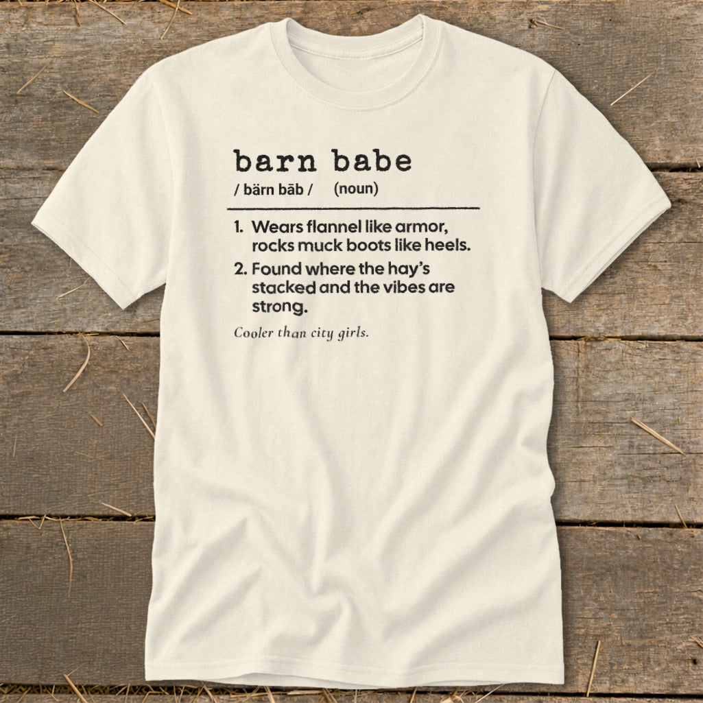 Cream t-shirt with "barn babe" definition: "Cooler than city girls."