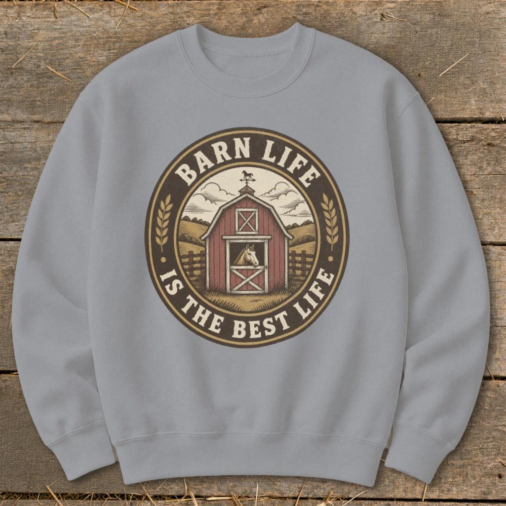 Barn Life is the Best Life Sweatshirt