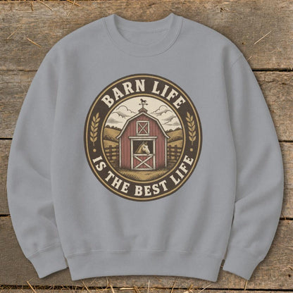 Barn Life is the Best Life Sweatshirt