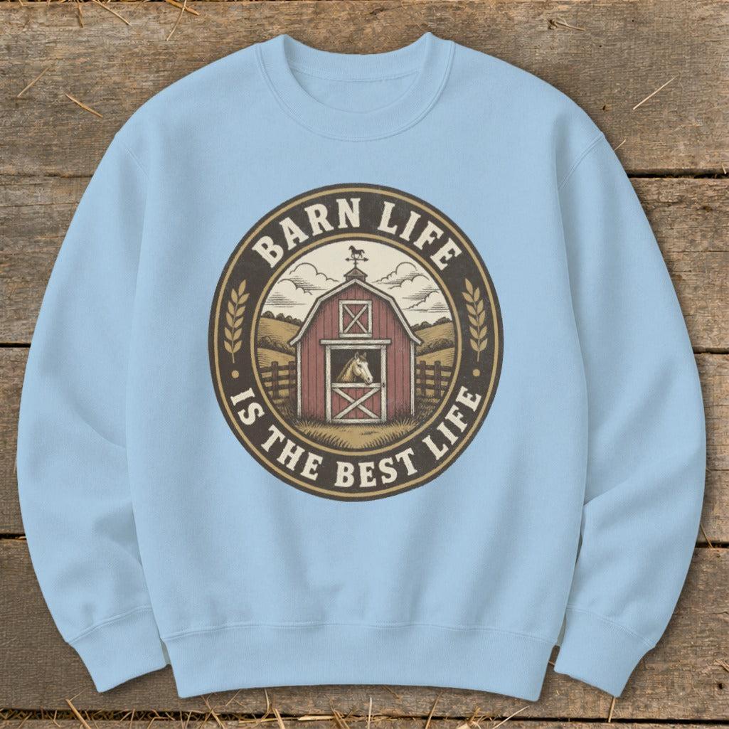 Barn Life is the Best Life Sweatshirt
