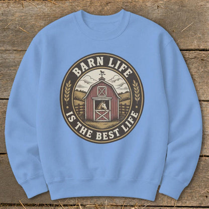 Barn Life is the Best Life Sweatshirt