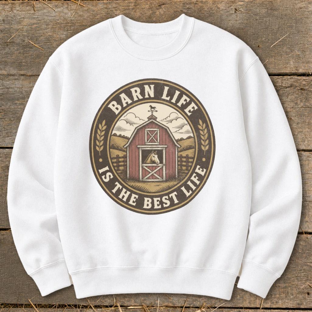 Barn Life is the Best Life Sweatshirt