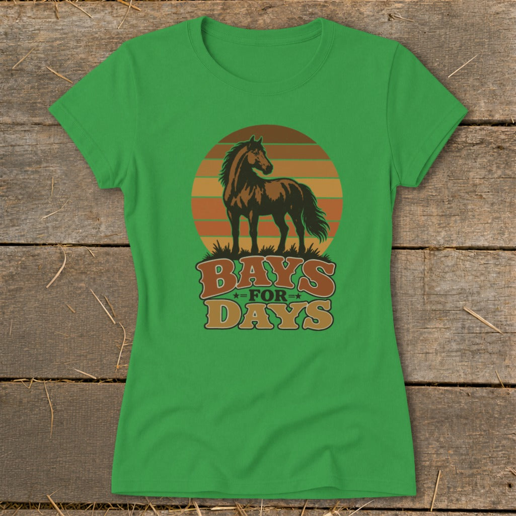 A green t-shirt with a retro brown horse graphic and text reading Bays for Days.
