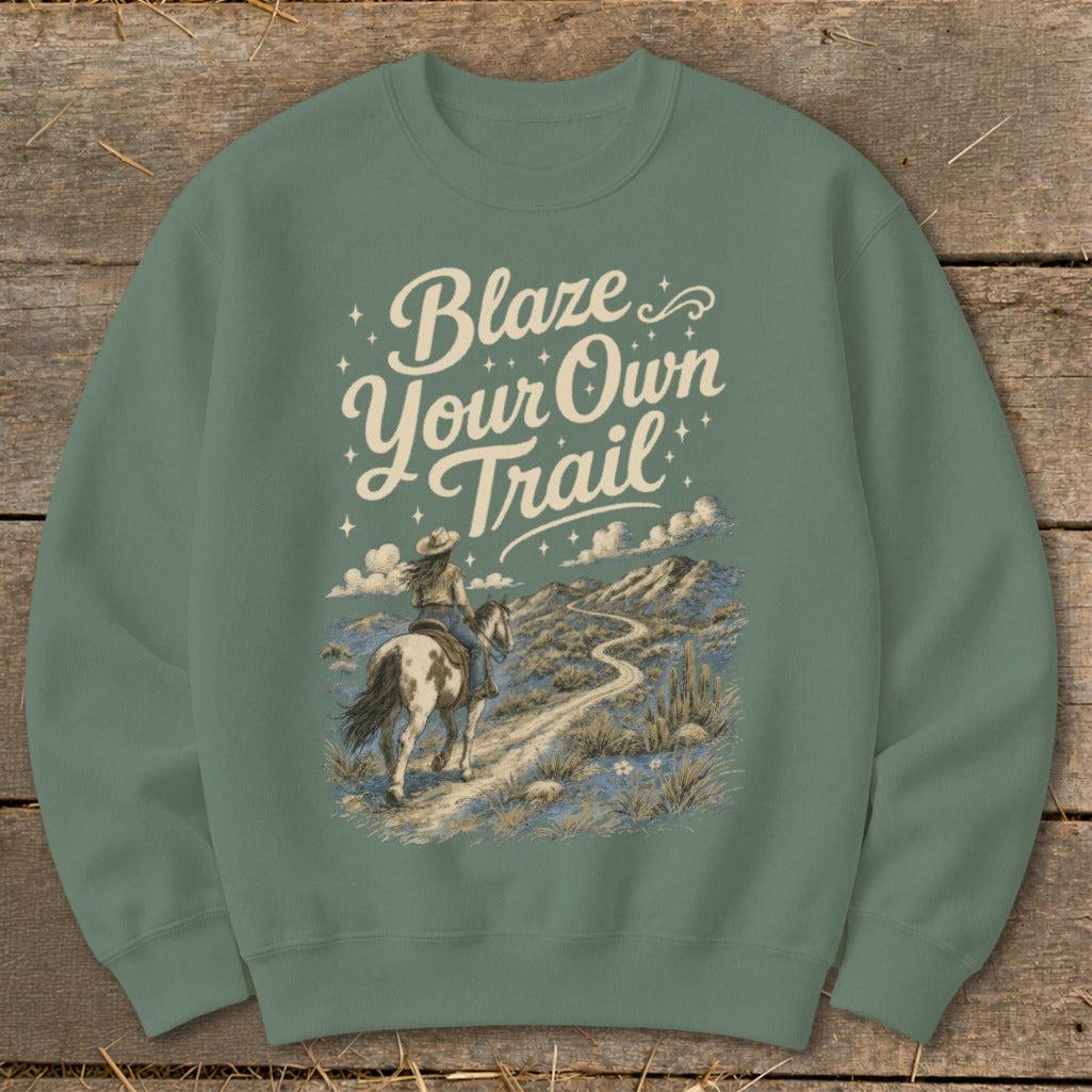 Blaze Your Own Trail Sweatshirt