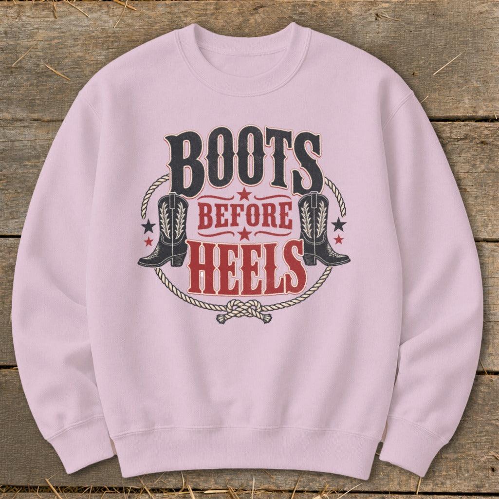 Boots Before Heels Sweatshirt