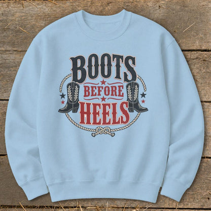 Boots Before Heels Sweatshirt