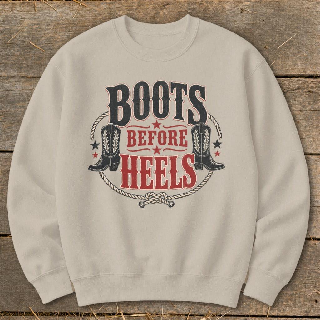 Boots Before Heels Sweatshirt