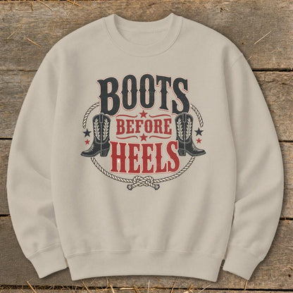 Boots Before Heels Sweatshirt