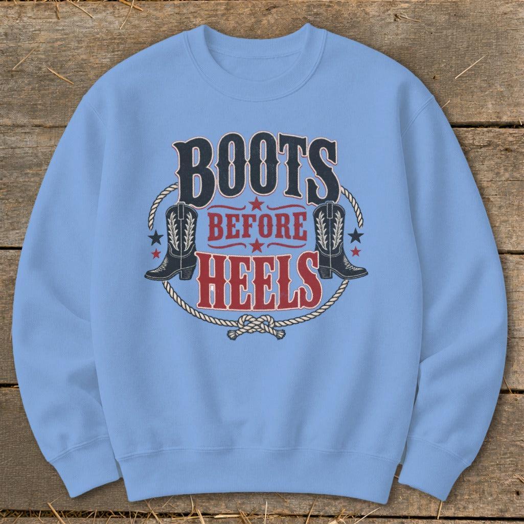 Boots Before Heels Sweatshirt
